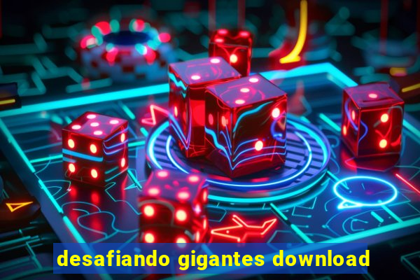 desafiando gigantes download